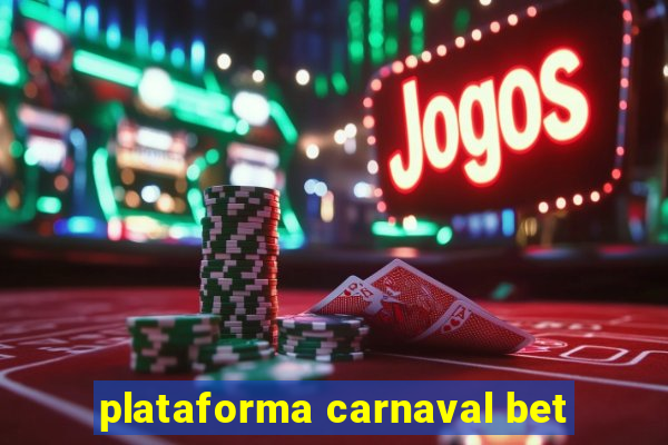 plataforma carnaval bet